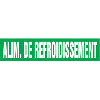"Alim. de Refroidissement" Pipe Marker, Self-Adhesive, 4" H x 24" W, White on Green Air Extreme Inc.